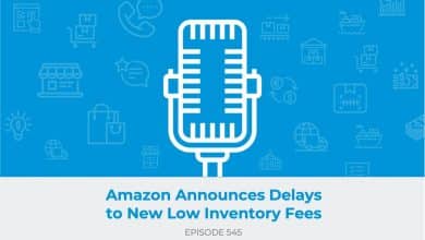 E545: Amazon Announces Delays to New Low Inventory Fees