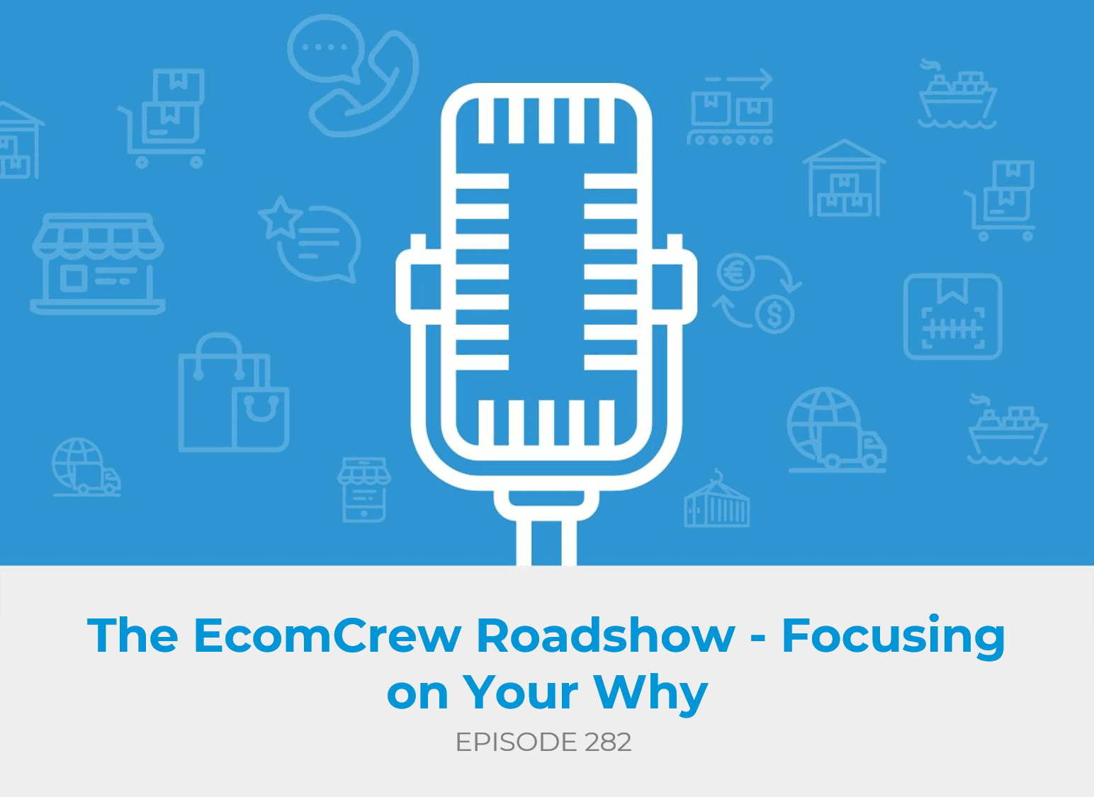 The EcomCrew Roadshow - Focusing on Your Why